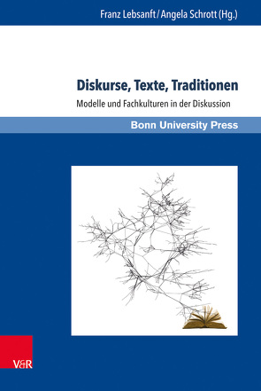 Diskurse, Texte, Traditionen von Becker,  Martin, Berty,  Katrin, Carrera de la Red,  Micaela, Cremer,  Désirée, Eggert,  Elmar, Fesenmeier,  Ludwig, Grutschus,  Anke, Harslem,  Frank J., Issel-Dombert,  Sandra, Kabatek,  Johannes, Keßler,  Rose, Lebsanft,  Franz, Loureda Lamas,  Óscar, Musolff,  Andreas, Nelting,  David, Pietrini,  Daniela, Sánchez Prieto,  Raúl, Schrott,  Angela, Wilhelm,  Raymund, Wittum,  Miriam, Wolf,  Johanna, Zamora Salamanca,  Francisco José