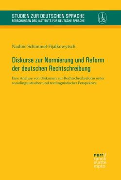 Diskurse zur Normierung und Reform der deutschen Rechtschreibung von Schimmel-Fijalkowytsch,  Nadine