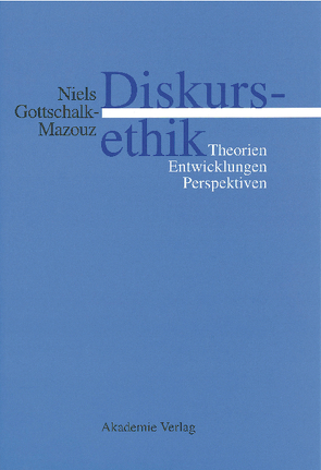 Diskursethik von Gottschalk-Mazouz,  Niels