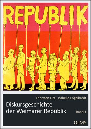 Diskursgeschichte der Weimarer Republik von Eitz,  Thorsten, Engelhardt,  Isabelle