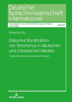 Diskursive Konstruktion von Terrorismus in deutschen und chinesischen Medien von Qiu,  Kuanyong