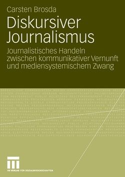 Diskursiver Journalismus von Brosda,  Carsten