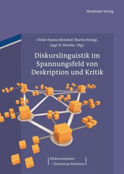 Diskurslinguistik im Spannungsfeld von Deskription und Kritik von Meinhof,  Ulrike Hanna, Reisigl,  Martin, Warnke,  Ingo H.