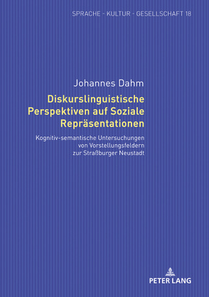 Diskurslinguistische Perspektiven auf Soziale Repräsentationen von Dahm,  Johannes