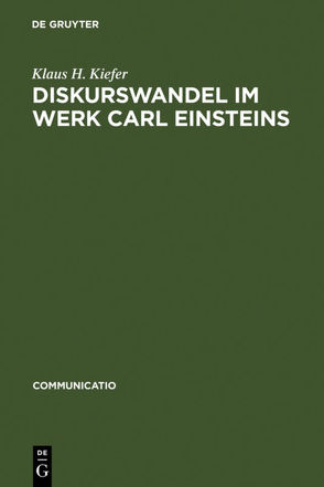 Diskurswandel im Werk Carl Einsteins von Kiefer,  Klaus H.