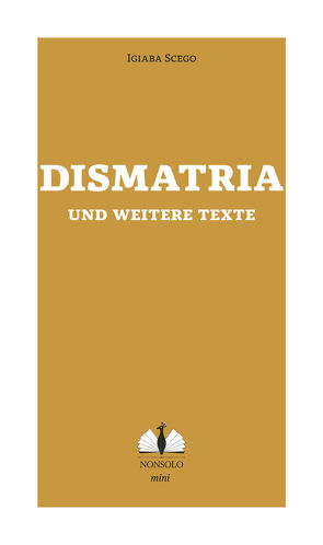 Dismatria und weitere Texte von Mader-Koltay,  Ruth, Scego,  Igiaba