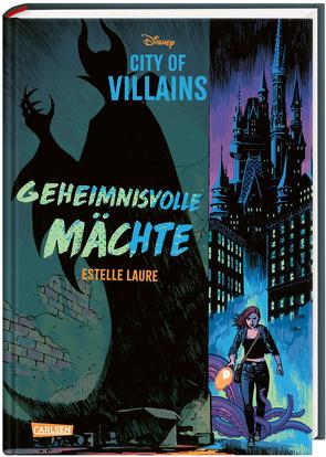 Disney – City of Villains 1: Geheimnisvolle Mächte von Disney, Kurtz,  Ellen, Laure,  Estelle