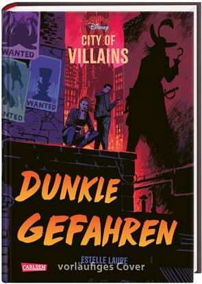 Disney – City of Villains 2: Dunkle Gefahren von Disney, Kurtz,  Ellen, Laure,  Estelle