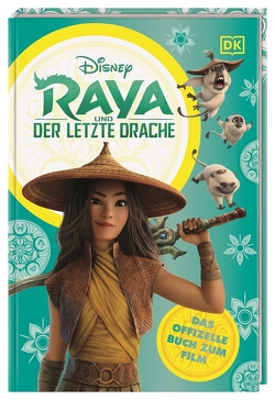 Disney Raya und der letzte Drache Das offizielle Buch zum Film von Heller,  Simone, March,  Julia