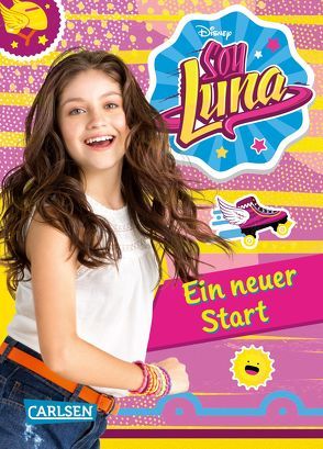 Disney Soy Luna: Soy Luna – Ein neuer Start von Disney Enterprises,  Inc.