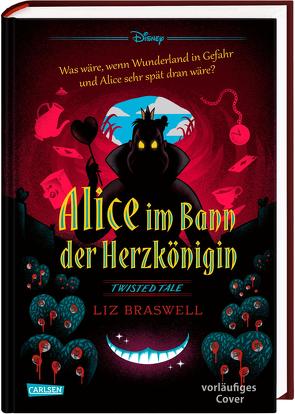 Disney. Twisted Tales: Alice im Bann der Herzkönigin von Braswell,  Liz, Disney,  Walt, Gutberlet,  Ronald