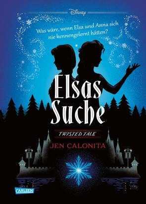 Disney. Twisted Tales: Elsas Suche (Die Eiskönigin) von Calonita,  Jen, Disney,  Walt, Gutberlet,  Ronald