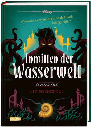 Disney. Twisted Tales: Inmitten der Wasserwelt (Arielle) von Braswell,  Liz, Disney,  Walt, Gutberlet,  Ronald