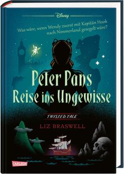 Disney. Twisted Tales: Peter Pans Reise ins Ungewisse von Braswell,  Liz, Disney,  Walt, Gutberlet,  Ronald