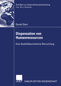 Dispensation von Humanressourcen von Ebert,  Daniel, Ringlstetter,  Prof. Dr. Max
