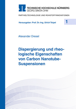 Dispergierung und rheologische Eigenschaften von Carbon Nanotube-Suspensionen von Dresel,  Alexander