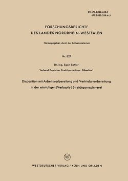 Disposition mit Arbeitsvorbereitung und Vertriebsvorbereitung in der einstufigen (Verkaufs-) Streichgarnspinnerei von Sattler,  Egon