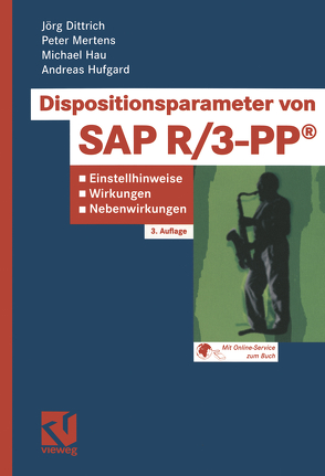 Dispositionsparameter von SAP R/3-PP® von Dittrich,  Jörg, Hau,  Michael, Hufgard,  Andreas, Mertens,  Peter