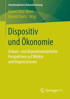 Dispositiv und Ökonomie von Diaz-Bone,  Rainer, Hartz,  Ronald