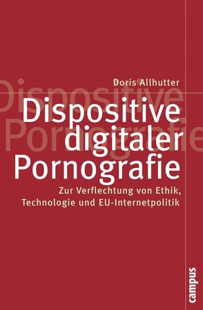 Dispositive digitaler Pornografie von Allhutter,  Doris