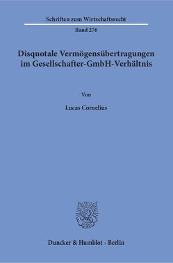 Disquotale Vermögensübertragungen im Gesellschafter-GmbH-Verhältnis. von Cornelius,  Lucas