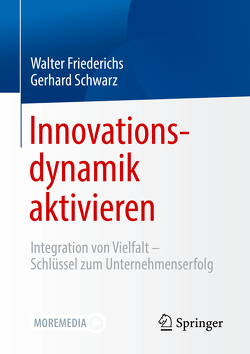 Innovationsdynamik aktivieren von Friederichs,  Walter, Schwarz,  Gerhard
