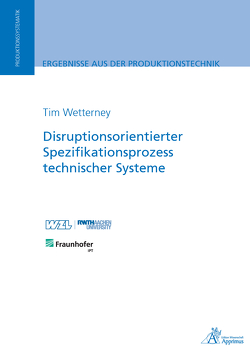 Disruptionsorientierter Spezifikationsprozess technischer Systeme von Wetterney,  Tim