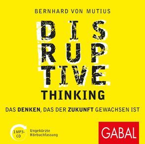 Disruptive Thinking von Karolyi,  Gilles, von Mutius,  Bernhard