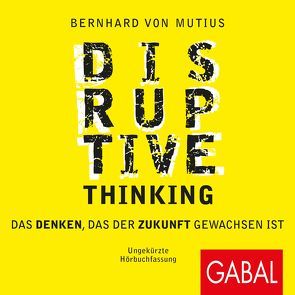 Disruptive Thinking von Piedesack,  Gordon, von Mutius,  Bernhard