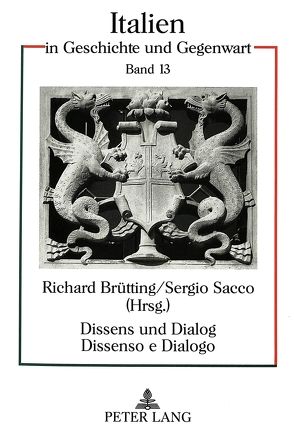 Dissens und Dialog- Dissenso e Dialogo von Brütting,  Richard, Sacco,  Sergio