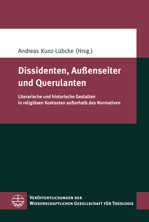 Dissidenten, Außenseiter und Querulanten von Kunz-Lübcke,  Andreas