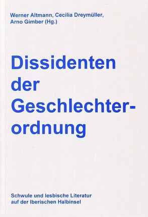 Dissidenten der Geschlechterordnung von Altmann,  Werner, Dreymueller,  Cecilia, Gimber,  Arno