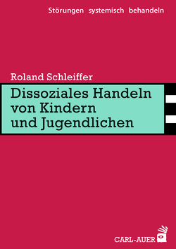 Dissoziales Handeln von Kindern und Jugendlichen von Schleiffer,  Roland