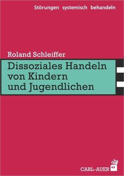 Dissoziales Handeln von Kindern und Jugendlichen von Schleiffer,  Roland