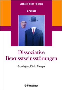 Dissoziative Bewusstseinsstörungen von Eckhardt-Henn,  Annegret, Spitzer,  Carsten