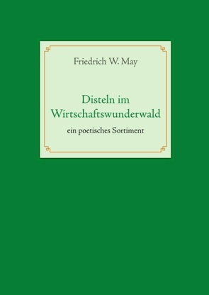 Disteln im Wirtschaftswunderwald von May,  Friedrich W