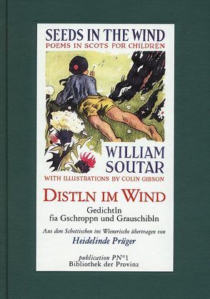 Distln im Wind /Seeds in the Wind von Brandstätter,  Alois, Gibson,  Colin, Pils,  Richard, Prüger,  Heidi, Soutar,  William