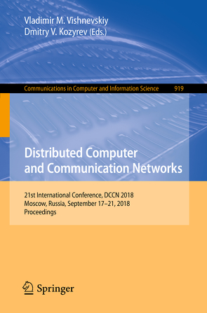 Distributed Computer and Communication Networks von Kozyrev,  Dmitry V., Vishnevskiy,  Vladimir M.