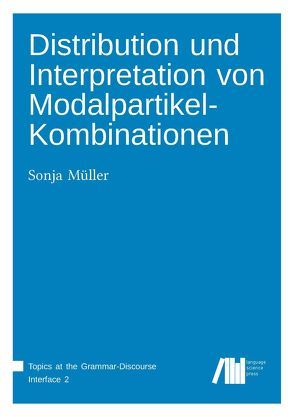 Distribution und Interpretation von Modalpartikel-Kombinationen von Müller,  Sonja