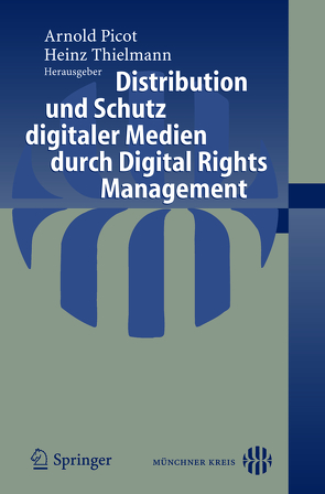 Distribution und Schutz digitaler Medien durch Digital Rights Management von Thielmann,  Heinz