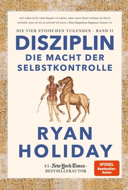 Disziplin – die Macht der Selbstkontrolle von Holiday,  Ryan, Stauder,  Thomas