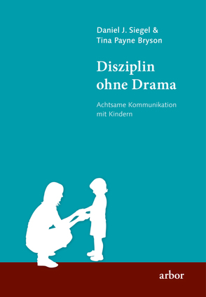 Disziplin ohne Drama von Bryson,  Tina Payne, Sadler,  Christine, Siegel,  Daniel J.