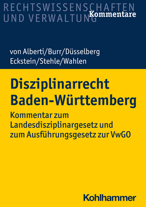 Disziplinarrecht Baden-Württemberg von Alberti,  Dieter von, Burr,  Beate, Düsselberg,  Jörg, Eckstein,  Christoph, Stehle,  Stefan, Wahlen,  Stefan