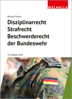 Disziplinarrecht, Strafrecht, Beschwerderecht der Bundeswehr von Fritzen,  Roland, Schnell,  Karl Helmut