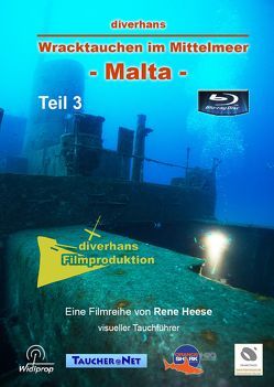 diverhans – Wracktauchen im Mittelmeer – Malta von Heese,  René, Hiersche,  Astrid