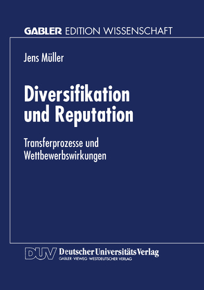 Diversifikation und Reputation von Mueller,  Jens