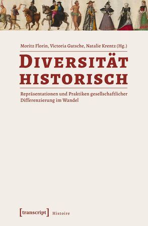 Diversität historisch von Florin,  Moritz, Gutsche,  Victoria, Krentz,  Natalie