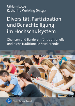 Diversität, Partizipation und Benachteiligung im Hochschulsystem von Lotze,  Miriam, Wehking,  Katharina