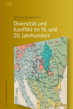Diversität und Konflikt im 19. und 20. Jahrhundert von Seewann,  Gerhard