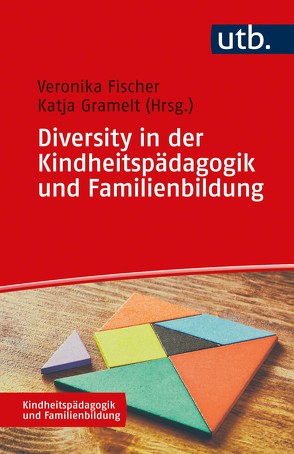 Diversity in der Kindheitspädagogik und Familienbildung von Fischer,  Veronika, Gramelt,  Katja
